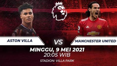 Prediksi Pertandingan Liga Inggris Aston Villa Vs Manchester United