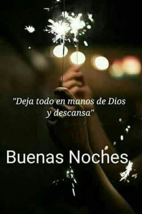 Deja Todo En Manos De Dios Y Descansa Buenas Noches En Mensajes