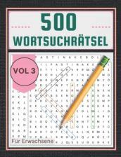 500 Wortsuchrätsel Rätsel für Erwachsene Wortsuchrätsel Buch Rätsel