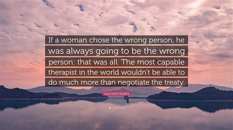 Jean Hanff Korelitz Quote If A Woman Chose The Wrong Person He Was