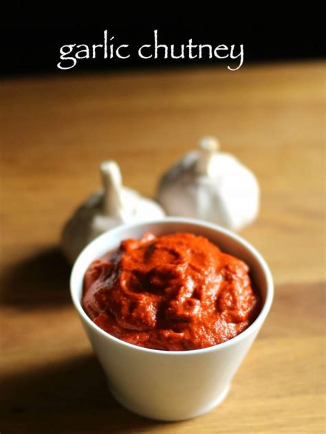 Garlic Chutney Recipe Red Chilli Garlic Chutney For Chaat Lasun Chutney