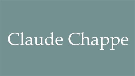 How To Pronounce Claude Chappe Correctly In French Youtube