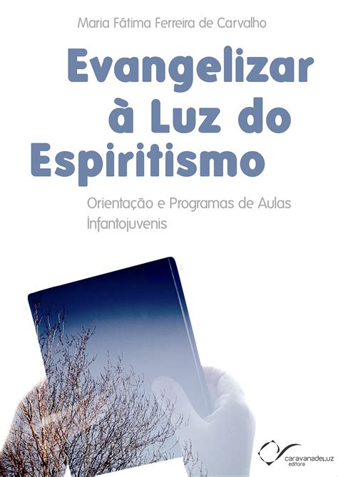 Evangelizar à Luz do Espiritismo Orientação e Programa de Aulas