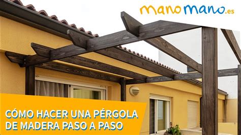 Cómo Construir Una Pérgola De Madera Paso A Paso [manomano Es] Youtube