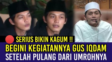 KEGIATAN SETELAH PULANG DARI UMROH GUS IQDAM HARLAH SABILU TAUBAH