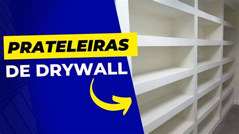 MÓVEL DE DRYWALL Montagem de prateleiras Passo a passo YouTube