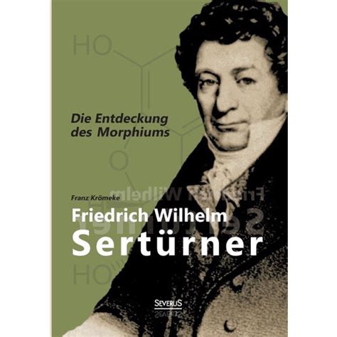 Friedrich Wilhelm Serturner Entdeckung Des Morphiums em Promoção