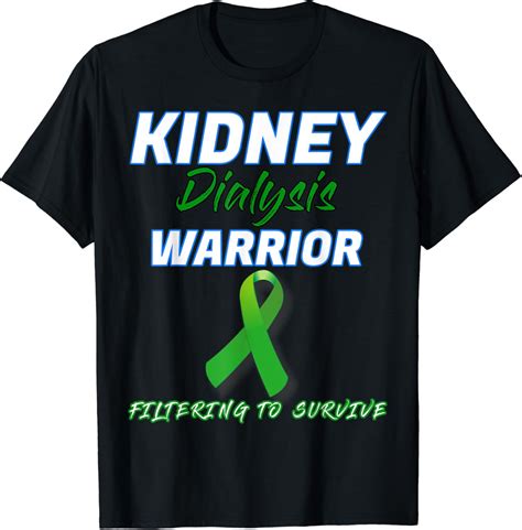 Kidney Dialysis Warrior Hemodialysis Peritoneal Patient T T Shirt