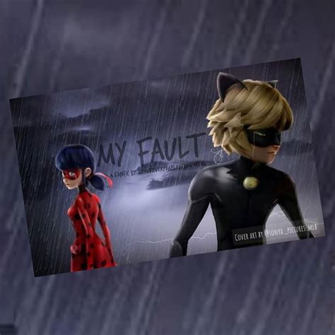 My Fault A Miraculous Ladybug Fanfiction Chapter Connection