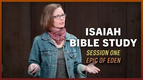 Isaiah Bible Study Session 1 Epic Of Eden With Sandra Richter Youtube