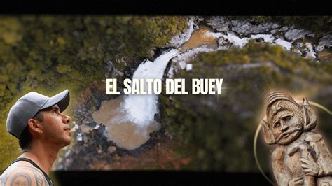 EL SALTO DEL BUEY un lugar mágico escondido entre montañas YouTube