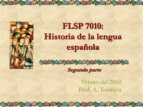 Ppt Flsp Historia De La Lengua Espa Ola Powerpoint Presentation