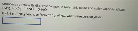 Solved Ammonia Reacts With Diatomic Oxygen To Form Nitric