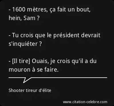 Citation Shooter Tireur D Lite President M Tres A Fait Un