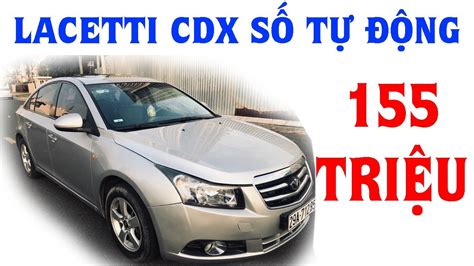 Lacetti Cdx Gi Ch Tri U S T Ng Nguy N B N Youtube