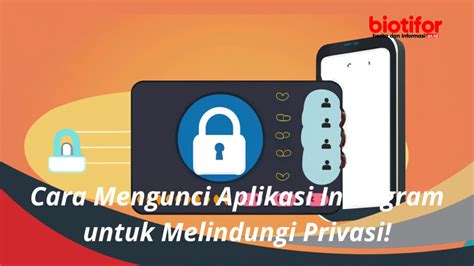 Cara Mengunci Aplikasi Instagram Untuk Melindungi Privasi Biotifor