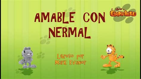 El Show De Garfield Temporada 1 Episodio 45 Amable Con Nermal