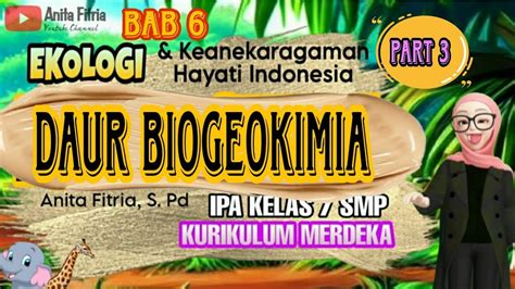 Bab 6 Ekologi Dan Keanekaragaman Hayati Daur Biogeokimia Ipa Kelas 7