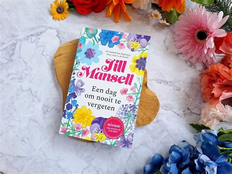 Recensie Van Een Dag Om Nooit Te Vergeten Jill Mansell Readalicious