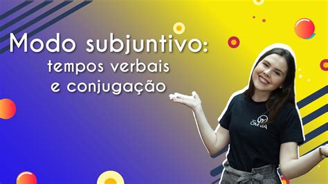 Modo Subjuntivo Tempos Verbais E Conjuga O Brasil Escola Youtube