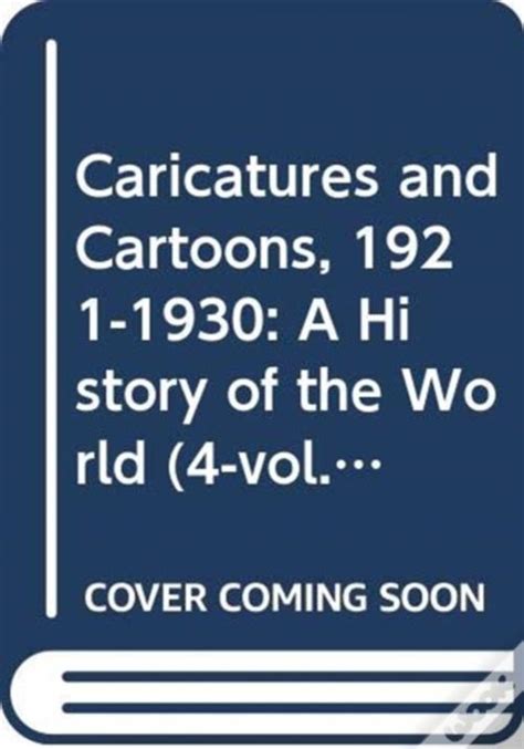 Caricatures And Cartoons 1921 1930 A History Of The World 4 Vol Es