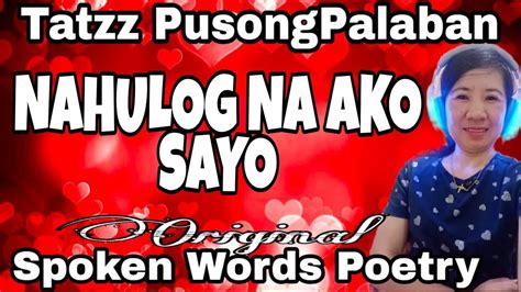 NAHULOG NA AKO SAYO TAGALOG SPOKEN WORDS POETRY No 10