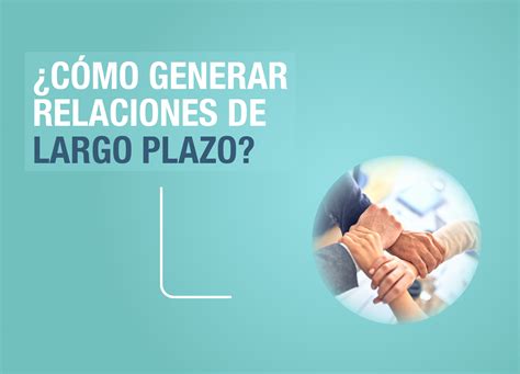 Groundwork ¿cómo Generar Relaciones A Largo Plazo