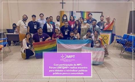 Participa O Do Mpt F Rum Lgbtqiap Realiza Encontro Para Debater