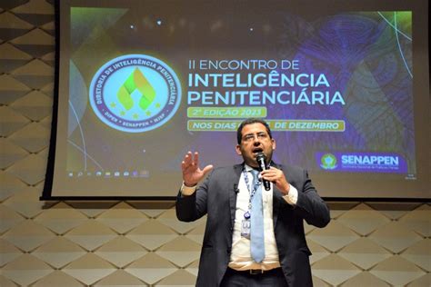 SENAPPEN realiza segunda edição do Encontro Nacional de Inteligência