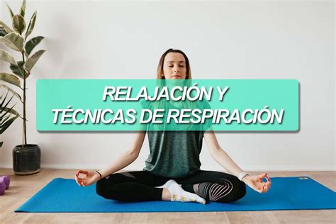 Relajaci N Y T Cnicas De Respiraci N Oltzaleku