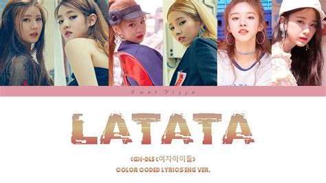 G IDLE 여자 아이들 LATATA Color Coded English Ver YouTube