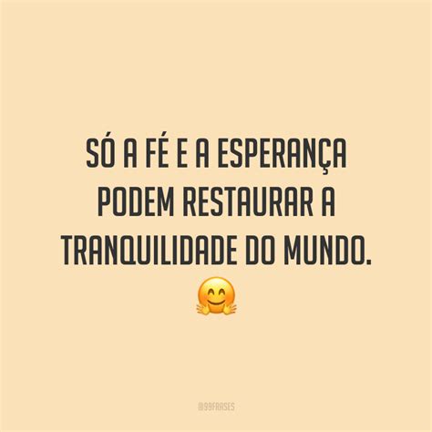 30 Frases De Fé E Esperança Para Renovar Sua Força E Vontade De Viver