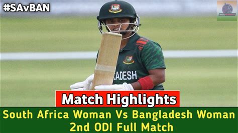 South Africa Women Vs Bangladesh Women Nd Odi Highlights Saw Vs