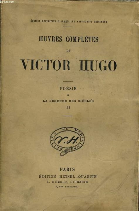 OEUVRES COMPLETES DE VICTOR HUGO Poésie X La légende de siècle II