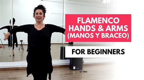 Learn To Dance Flamenco Manos Y Braceo Hands Arms YouTube