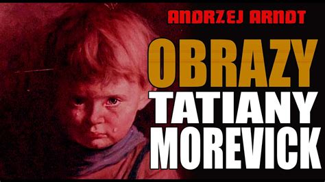 Obrazy Tatiany Morevick Creepypasta Od Widza Lektor Pl Youtube