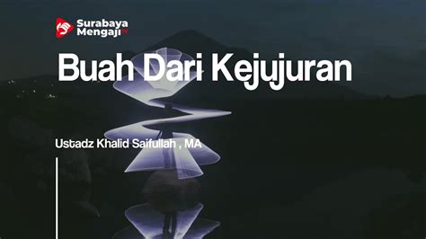 Buah Dari Kejujuran Ustadz Khalid Saifullah MA YouTube