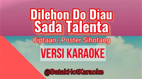 KARAOKE Dilehon Do Diau Sada Talenta BatakHotKaraoke YouTube