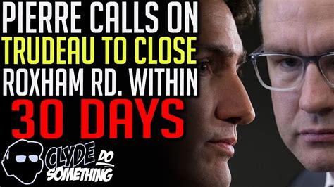 Pierre Poilievre Gives Trudeau 30 Days To CLOSE Roxham Road Border