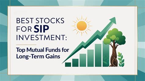 Best Stocks for SIP Investment: Top Picks for Long-Term Growth Best ...