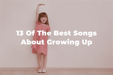 13 Best Songs About Growing Up And Getting Older