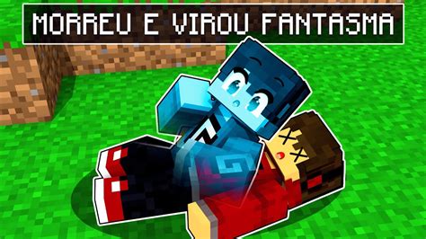 Guihh Morreu E Renasceu Como Fantasma No Minecraft Guihh Youtube