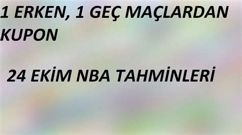 24 Ekim Pazartesi NBA Tahminleri 1 Erken 1 Geç Maçlardan Oluşan