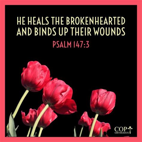 He Heals The Brokenhearted And Binds Up Their Wounds Psalm 1473