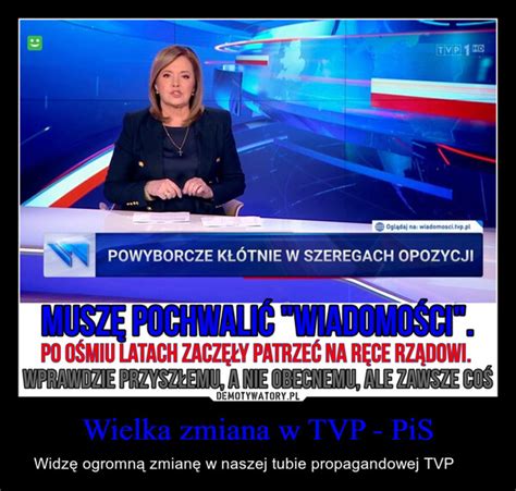 Wielka Zmiana W TVP PiS Demotywatory Pl