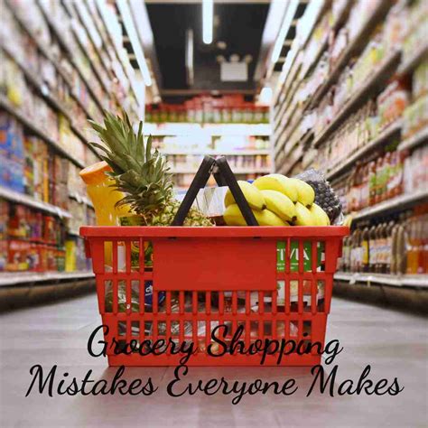 Avoid Grocery Shopping Mistakes Tips For A Stress Free Trip To The