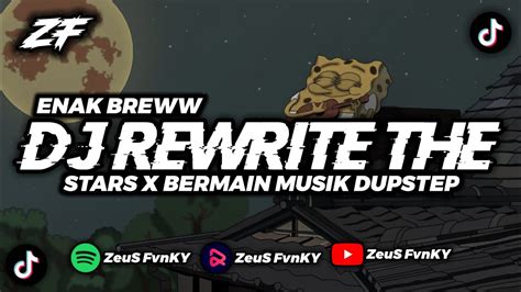 Dj Rewrite The Stars X Bermain Musik Dupstep By Zeus Fvnky Youtube