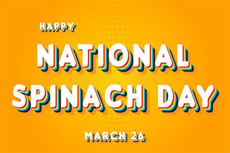 Happy National Spinach Day March 26 Calendar Of March Retro Text