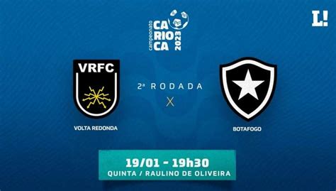 Volta Redonda X Botafogo Onde Assistir Hor Rio E Escala Es Do Jogo