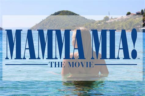 10 Ways To Bring The Magic Of Mamma Mia To Your Skopelos Visit Miss